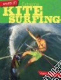 Extreme Kite Surfing libro in lingua di Loh-hagan Virginia