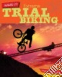 Extreme Trials Biking libro in lingua di Loh-hagan Virginia