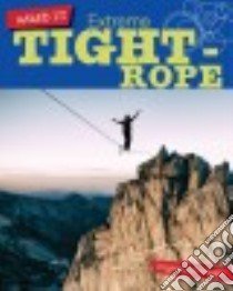 Extreme Tightrope libro in lingua di Loh-hagan Virginia