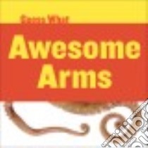 Awesome Arms libro in lingua di Macheske Felicia