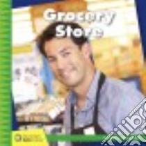 Grocery Store libro in lingua di Colby Jennifer