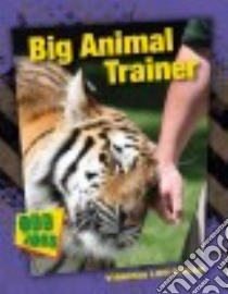 Big Animal Trainer libro in lingua di Loh-hagan Virginia