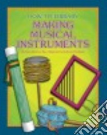 Making Musical Instruments libro in lingua di Rau Dana Meachen, Petelinsek Kathleen (ILT)