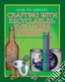 Crafting With Recyclables libro in lingua di Rau Dana Meachen, Petelinsek Kathleen (ILT)