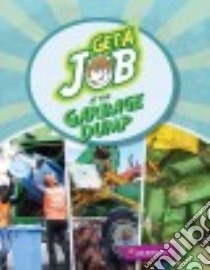 Get a Job at the Landfill libro in lingua di Rhatigan Joe, Griffin Chris (ILT)