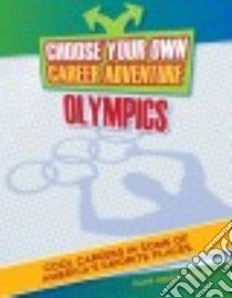 Choose Your Own Career Adventure at the Olympics libro in lingua di Kelley K. C.