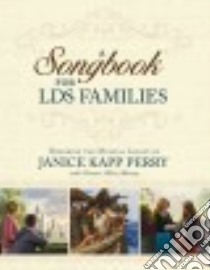 A Songbook for the LDS Families libro in lingua di Perry Janice Kapp, Murray Bonnie Hart (CON)