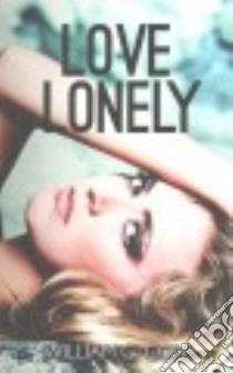 Love Lonely 1 libro in lingua di Cole William C.