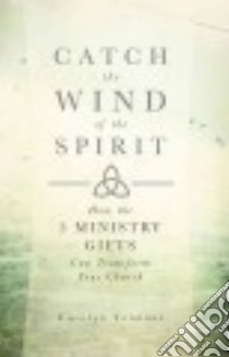 Catch the Wind of the Spirit libro in lingua di Tennant Carolyn, Bradford James (FRW)