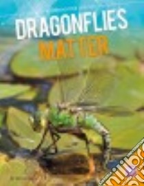Dragonflies Matter libro in lingua di Gagne Tammy