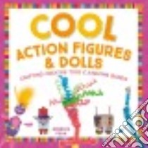Cool Action Figures & Dolls libro in lingua di Felix Rebecca