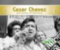 Cesar Chavez libro in lingua di Hansen Grace