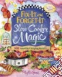 Fix-it and Forget-it Slow Cooker Magic libro in lingua di Good Phyllis Pellman