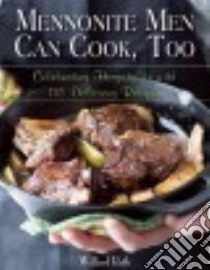Mennonite Men Can Cook, Too libro in lingua di Roth Willard