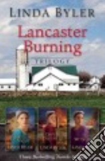 Lancaster Burning Trilogy libro in lingua di Byler Linda