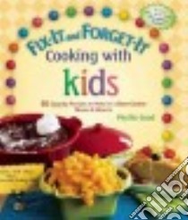 Fix-It and Forget-It Cooking With Kids libro in lingua di Good Phyllis Pellman