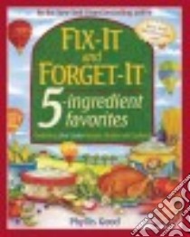 Fix-it and Forget-it 5-ingredient Favorites libro in lingua di Good Phyllis Pellman