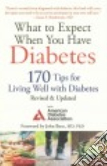 What to Expect When You Have Diabetes libro in lingua di American Diabetes Association (COR), Buse John M.D. Ph.D. (FRW)