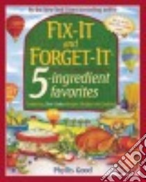Fix-it and Forget-it 5-ingredient Favorites libro in lingua di Good Phyllis Pellman