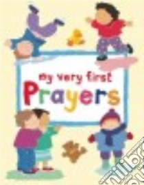 My Very First Prayers libro in lingua di Rock Lois, Ayliffe  Alex (ILT)