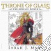 The Throne of Glass Coloring Book libro in lingua di Maas Sarah J.