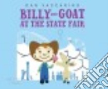 Billy and Goat at the State Fair libro in lingua di Yaccarino Dan, Heyborne Kirby (NRT)