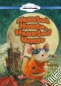 Haunted House, Haunted Mouse libro in lingua di Cox Judy, Ebbeler Jeffrey (ILT), Heyborne Kirby (NRT)