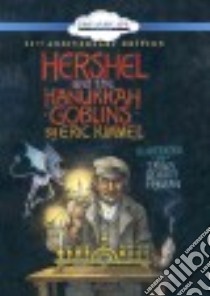 Hershel and the Hanukkah Goblins libro in lingua di Kimmel Eric A., Hyman Trina Schart (ILT), Jackson Gildart (NRT)