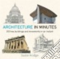 Architecture in Minutes libro in lingua di Hodge Susie
