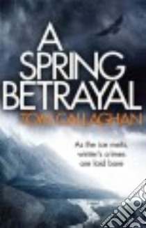 A Spring Betrayal libro in lingua di Callaghan Tom