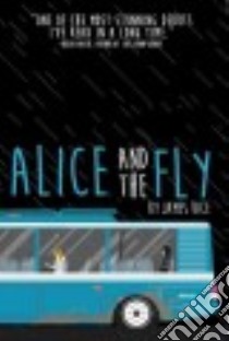 Alice and the Fly libro in lingua di Rice James