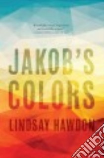 Jakob's Colors libro in lingua di Hawdon Lindsay