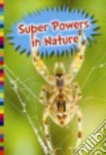 Super Powers in Nature libro in lingua di Larson Kirsten W.