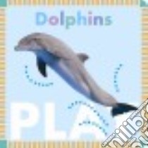 Dolphins Play libro in lingua di Glaser Rebecca