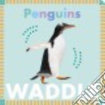 Penguins Waddle libro in lingua di Glaser Rebecca, Miner Deb (CON)