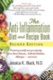 The Anti-Inflammation Diet and Recipe Book libro in lingua di Black Jessica K.