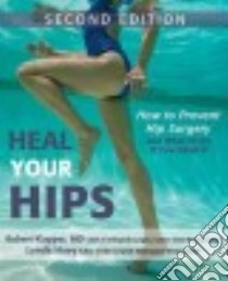 Heal Your Hips libro in lingua di Klapper Robert M.D., Huey Lynda