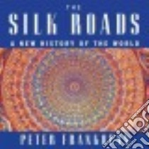 The Silk Roads libro in lingua di Frankopan Peter, Kennedy Laurence (NRT)