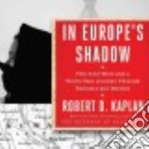 In Europe's Shadow libro in lingua di Kaplan Robert D., Boehmer Paul (NRT)