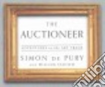 The Auctioneer libro in lingua di De Pury Simon, Stadiem William, Lister Ralph (NRT)