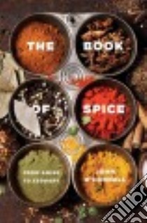The Book of Spice libro in lingua di O'Connell John