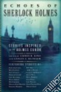 Echoes of Sherlock Holmes libro in lingua di King Laurie R. (EDT), Klinger Leslie S. (EDT)