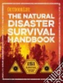 The Natural Disaster Survival Handbook libro in lingua di Outdoor Life (COR)