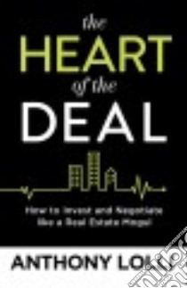 The Heart of the Deal libro in lingua di Lolli Anthony, Platt Benjamin (CON)