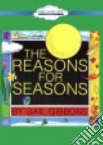 The Reasons for Seasons libro in lingua di Gibbons Gail