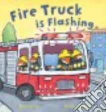 Fire Truck Is Flashing libro in lingua di Archer Mandy, Lightfoot Martha (ILT)