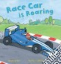 Race Car Is Roaring libro in lingua di Archer Mandy, Lightfoot Martha (ILT)