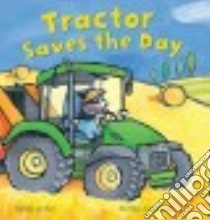 Tractor Saves the Day libro in lingua di Archer Mandy, Lightfoot Martha (ILT)