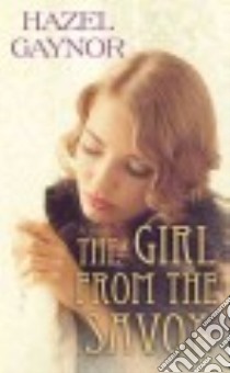 The Girl from the Savoy libro in lingua di Gaynor Hazel