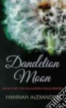 Dandelion Moon libro in lingua di Alexander Hannah